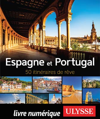 Espagne et Portugal - 50 itinéraires de rêve