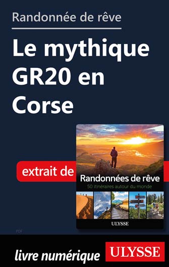 Randonnée de rêve - Le mythique GR20 en Corse