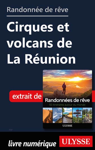 Randonnée de rêve -  Cirques et volcans de La Réunion