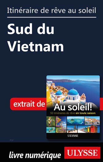 Itinéraire de rêve au soleil - Sud du Vietnam