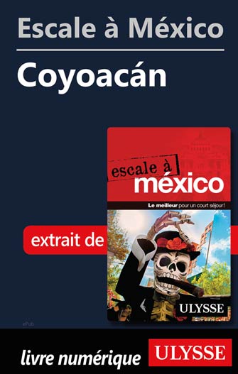 Escale à México - Coyoacán