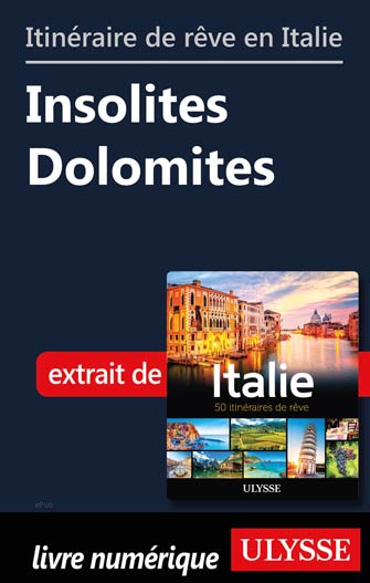 Itinéraire de rêve en Italie - Insolites Dolomites