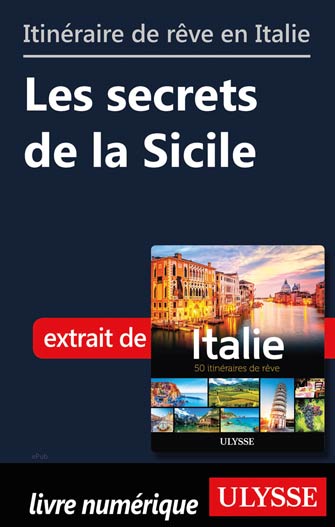 Itinéraire de rêve en Italie - Les secrets de la Sicile