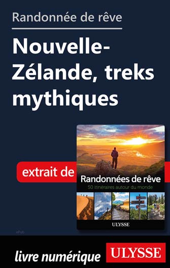 Randonnée de rêve - Nouvelle-Zélande, treks mythiques