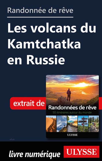 Randonnée de rêve - Les volcans du Kamtchatka en Russie