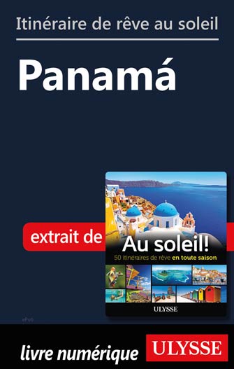 Itinéraire de rêve au soleil - Panamá