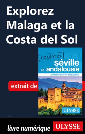Explorez Malaga et la Costa del Sol