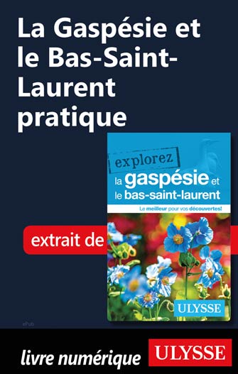 La Gaspésie et le Bas-Saint-Laurent pratique