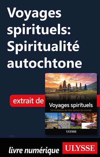 Voyages spirituels: Spiritualité autochtone