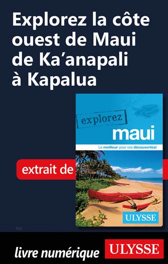 Explorez La côte ouest de Maui de Ka’anapali à Kapalua