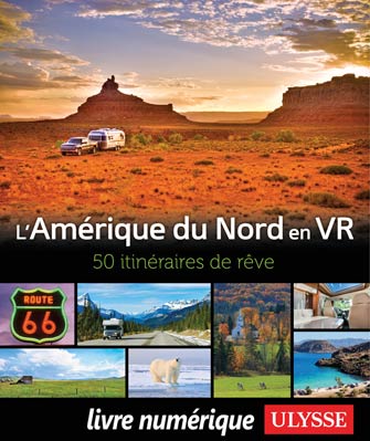 L'Amérique du Nord en VR - 50 itinéraires de rêve