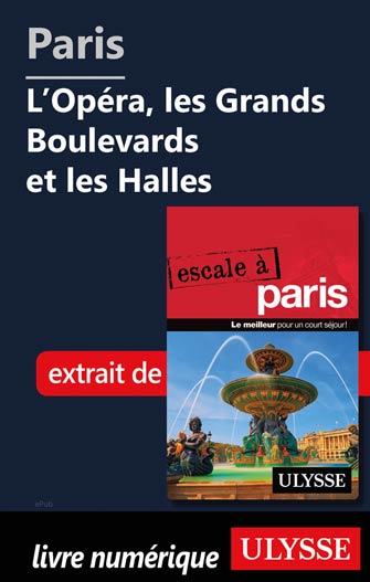 Paris - L’Opéra, les Grands Boulevards et les Halles