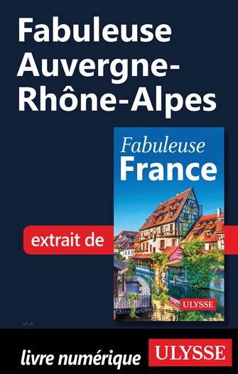 Fabuleuse Auvergne-Rhône-Alpes
