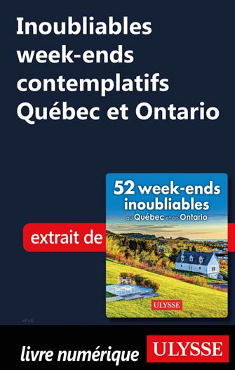 Inoubliables week-ends contemplatifs Québec et Ontario