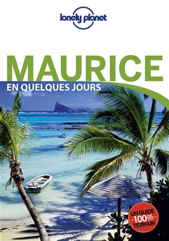 Lonely Planet en Quelques Jours Île Maurice