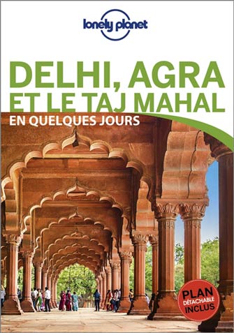 Lonely Planet Delhi et Agra en Quelques Jours