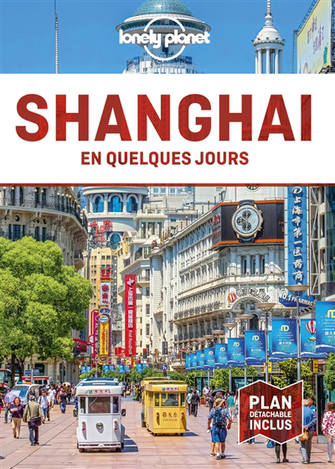 Lonely Planet en Quelques Jours Shanghai, 3ème Éd.