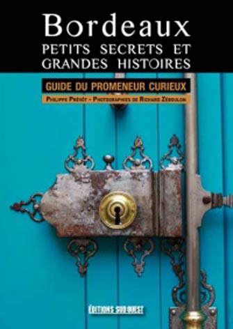 Bordeaux, Petits Secrets et Grandes Histoires