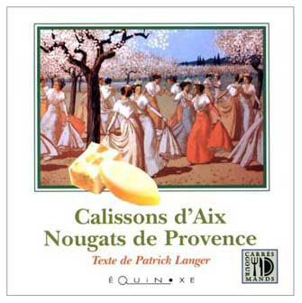 Calissons d'Aix, Nougats de Provence