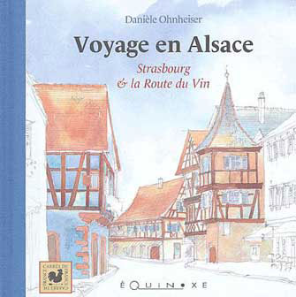 Voyage en Alsace, Strasbourg et la Route des Vins