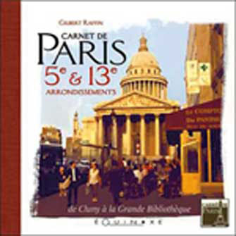 Carnet de Paris: 5ème et 13ème Arrondissements