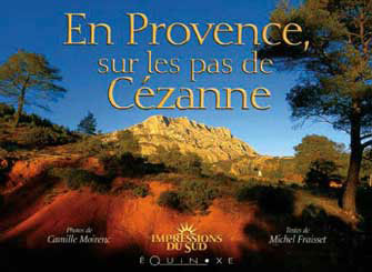 En Provence sur les Pas de Cézanne