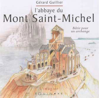 L'Abbaye du Mont Saint-Michel, Bâtir Pour un Archange