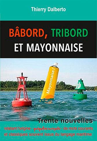 Bâbord, Tribord et Mayonnaise