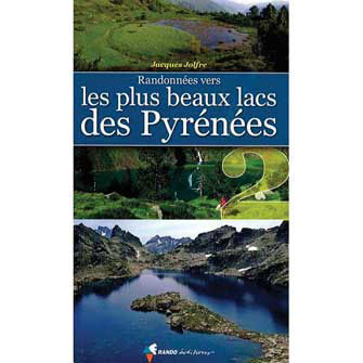 Randonnées Vers les Plus Beaux Lacs des Pyrénées, Vol.2