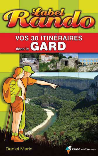 Vos 30 Itinéraires dans le Gard