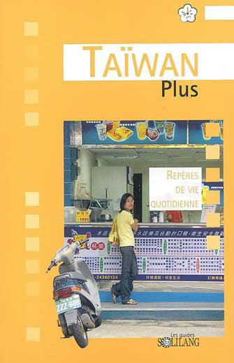 Taïwan Plus : Repères de Vie Quotidienne