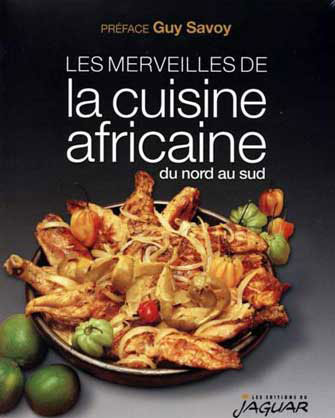 Les Merveilles de la Cuisine Africaine du Nord au Sud