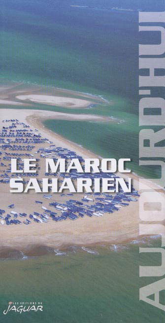 Le Maroc Saharien Aujourd
