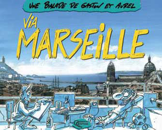 Une Balade de Gaston & Aurel Via Marseille (Bande Dessinée)