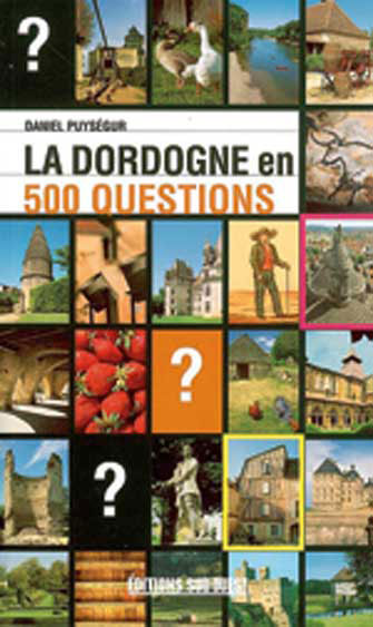 La Dordogne en 500 Questions