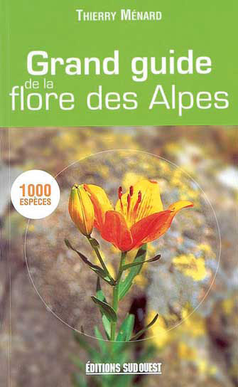 Grand Guide de la Flore des Alpes