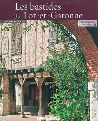 Connaître les Bastides du Lot-et-Garonne