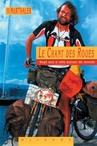 Le Chant des Roues, 7 Ans à Vélo Autour du Monde