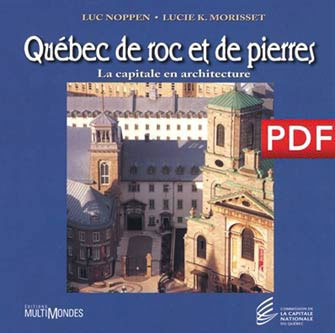 Québec de Roc et de Pierre - la Capitale en Architecture