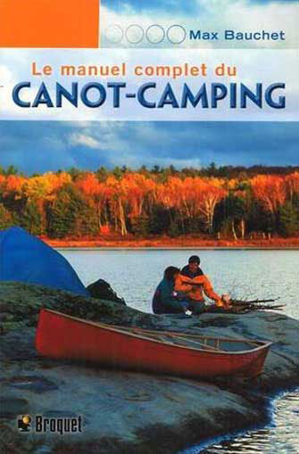 Le Manuel Complet du Canot-Camping au Québec
