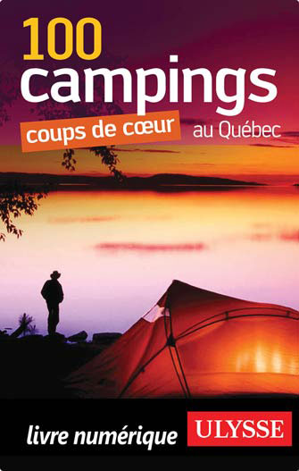 100 Campings coups de coeur au Québec