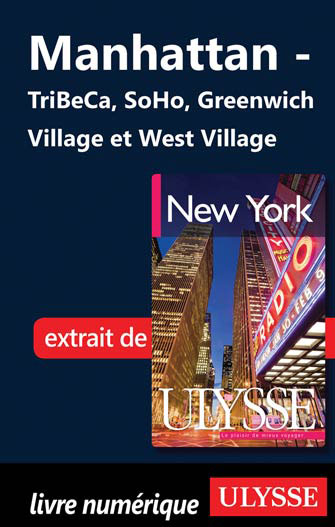 Manhattan - TriBeCa, SoHo, Greenwich Village et West Village