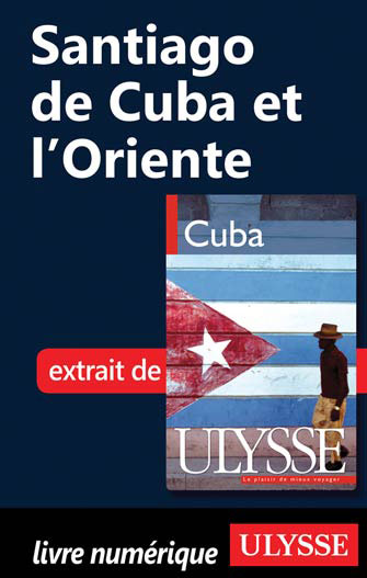 Santiago de Cuba et l'Oriente