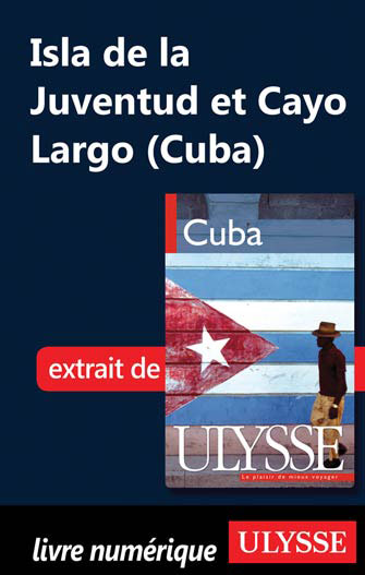 Isla de la Juventud et Cayo Largo (Cuba)
