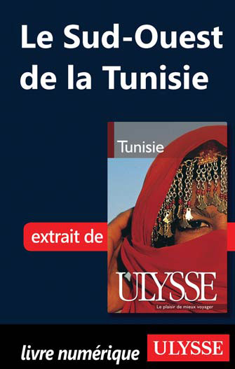 Le Sud-Ouest de la Tunisie