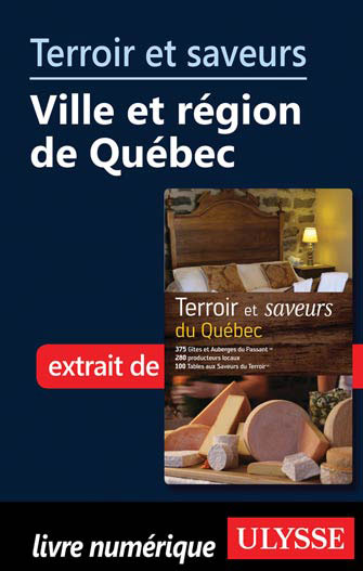 Terroir et saveurs -Ville et région de Québec