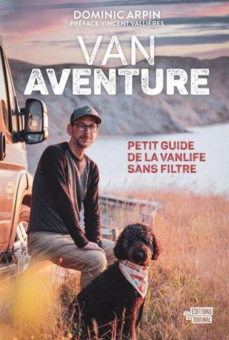 Van Aventure Petit Guide de la Vanlife Sans Filtre