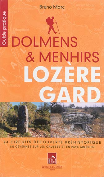 Le Gard et la Lozère,  Dolmens et Menhirs