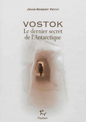 Vostok : le Dernier Secret de l'Antarctique