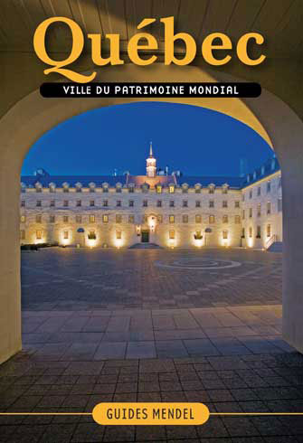 Québec, Ville du Patrimoine Mondial, Vol.1
